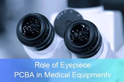 Kev Ua Haujlwm thiab Lub Luag Haujlwm ntawm Eyepiece PCBA hauv Cov Khoom Siv ...